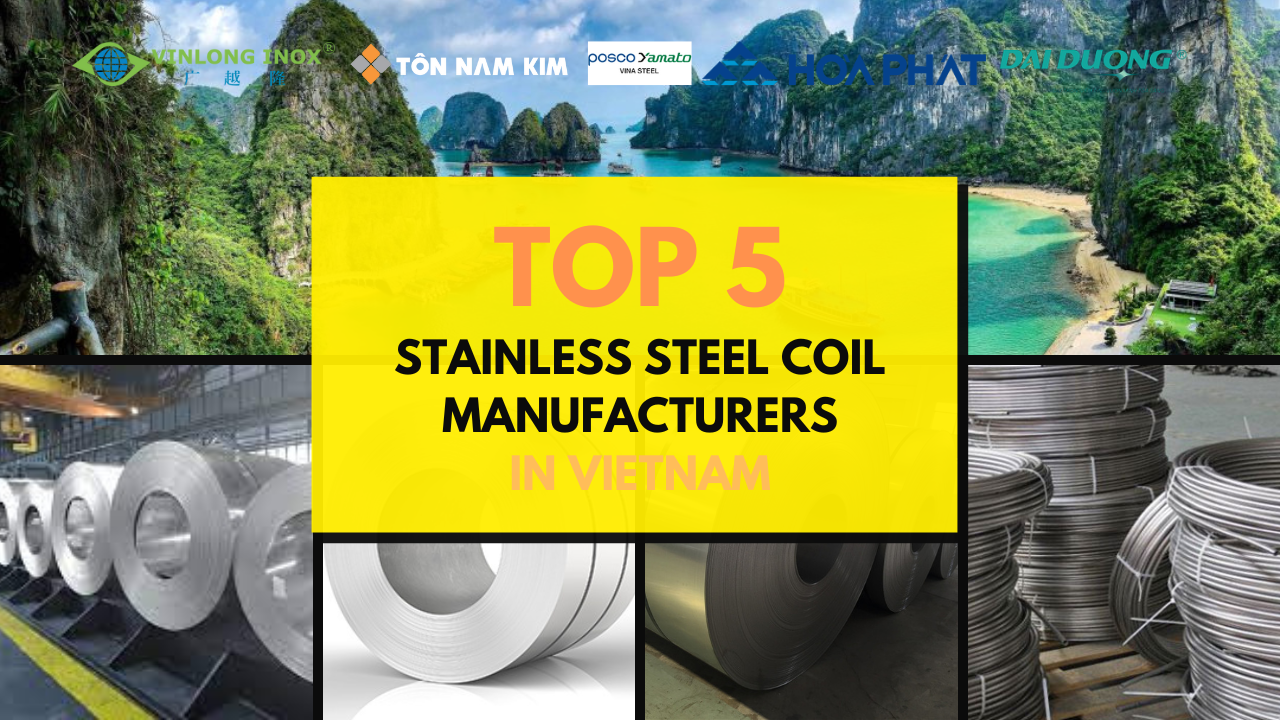 Top 5 Stainless Steel Coil Manufacturers in Vietnam